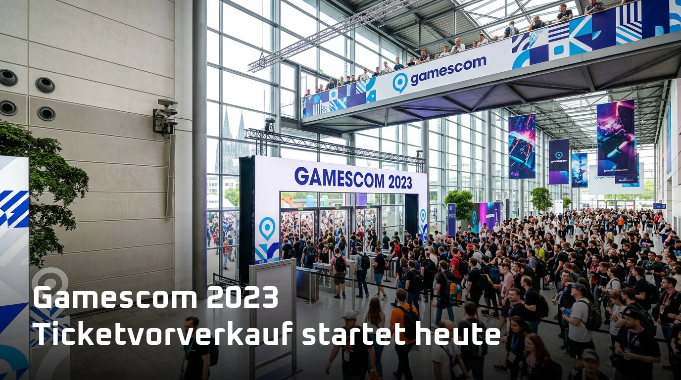Gamescom 2023 Ticketvorverkauf startet heute