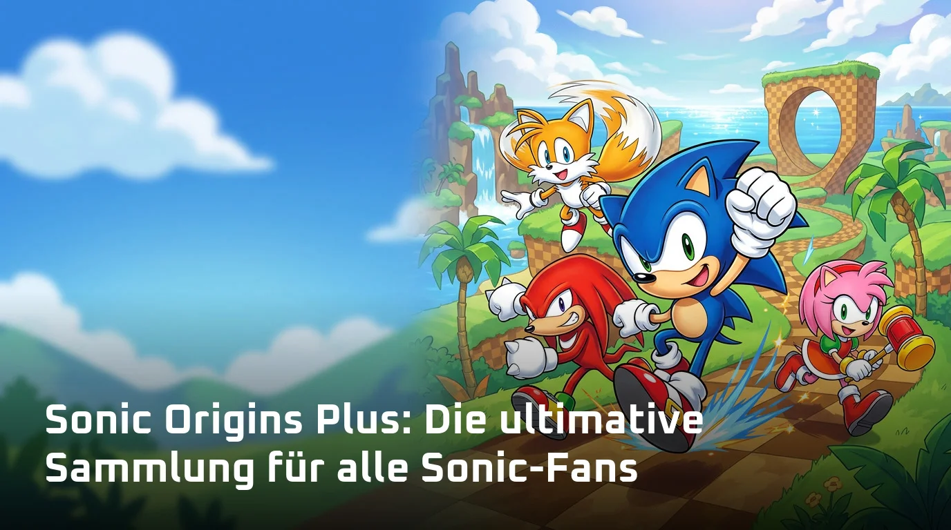 Sonic Origins Plus: Die ultimative Sammlung für alle Sonic-Fans