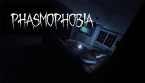 Phasmophobia